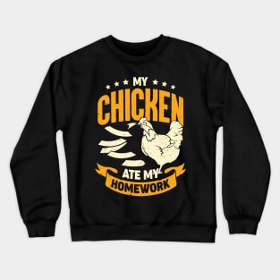 My Chicken Ate My Homework Crewneck Sweatshirt